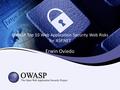 OWASP Top 10 Web Application Security Web Risks for ASP.NET Erwin Oviedo.