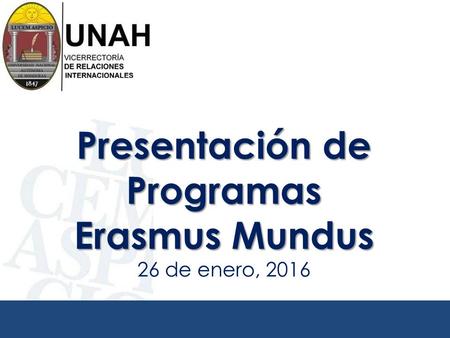 Presentación de Programas Erasmus Mundus 26 de enero, 2016.