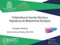 Ensayos clínicos Zulma Vanessa Rueda, MD, PhD. Fases ensayos clínicos 2 Facultad de Medicina - Universidad de Antioquia Diplomatura en Asuntos Técnicos.