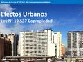 Efectos Urbanos Ley N° 19.537 Copropiedad 1 Reforma de la Ley N° 19.537 de Copropiedad Inmobiliaria.