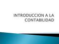 La contabilidad es una herramienta que nos ayuda a conocer la situación financiera de una empresa. Se elaboran diversos documentos, pero inicialmente.
