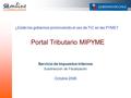 Portal Tributario MIPYME Servicio de Impuestos Internos Subdirección de Fiscalización Octubre 2006 ¿Están los gobiernos promoviendo el uso de TIC en las.