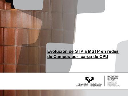 Evolución de STP a MSTP en redes de Campus por carga de CPU.