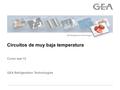 GEA Refrigeration Technologies Curso sep-13 Circuitos de muy baja temperatura.