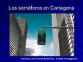 Los semáforos en Cartagena