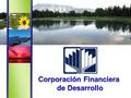 98.7% Estado 1.3% CAF Accionistas US$ 1,719 MM Activos Patrimonio US$ 748 MM 197 personas Capital Humano US$ 1,099 MM Fideicomisos Perfil Institucional.