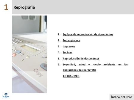 1 Reprografía Equipos de reproducción de documentos Fotocopiadora