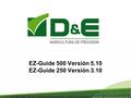 EZ-Guide 500 Versión 5.10 EZ-Guide 250 Versión 3.10.