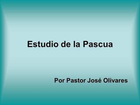 Por Pastor José Olivares