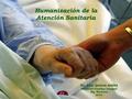 Humanización de la Atención Sanitaria Medicina Familiar Integral