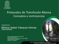Protocolos de Transfusión Masiva Conceptos y controversias