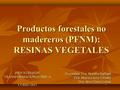 Productos forestales no madereros (PFNM): RESINAS VEGETALES