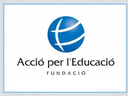 Proyecto de colegios en EUROPA. Una red de colegios con educación de calidad 200 colegios y escuelas infantiles en los próximos 25 años.