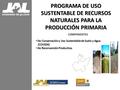 PROGRAMA DE USO SUSTENTABLE DE RECURSOS NATURALES PARA LA PRODUCCIÓN PRIMARIA COMPONENTES.
