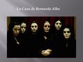 La Casa de Bernarda Alba. Simbolismos en La casa de Bernarda Alba Alba: Significa blanca. Está directamente relacionada con la obsesión con las apariencias.