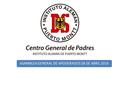 ASAMBLEA GENERAL DE APODERADOS 28 DE ABRIL 2016. OBJETIVOS GENERALES. PARTICIPAR activamente en el proceso educativo. REENCANTAR a los padres a participar.