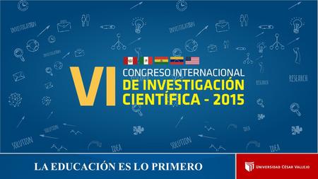 LA EDUCACIÓN ES LO PRIMERO. MG. RAFAEL ALDAVE HERRERA PONENCIA: EL ADN DE LA INVESTIGACIÓN JURÍDICA.