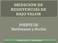 MEDICIÓN DE RESISTENCIAS DE BAJO VALOR