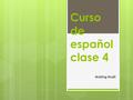 Curso de español clase 4 Mailing Rodil. Tríptongos  El triptongo se forma cuando tres vocales se unen en una misma sílaba. Un triptongo está compuesto.