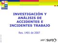 INVESTIGACIÓN Y ANÁLISIS DE ACCIDENTES E INCIDENTES TRABAJO