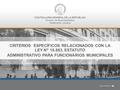 CONTRALORÍA GENERAL DE LA REPÚBLICA División de Municipalidades Subdivisión Jurídica CRITERIOS ESPECÍFICOS RELACIONADOS CON LA LEY N° 18.883, ESTATUTO.