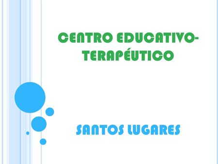 CENTRO EDUCATIVO- TERAPÉUTICO SANTOS LUGARES. NUESTROS CHICOS.