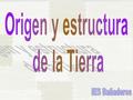 Origen y estructura de la Tierra IES Bañaderos.