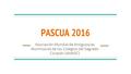 PASCUA 2016 Asociación Mundial de Antiguos/as Alumnos/as de los Colegios del Sagrado Corazón (AMASC)