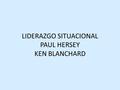 LIDERAZGO SITUACIONAL PAUL HERSEY KEN BLANCHARD
