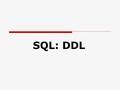 SQL: DDL.