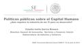 Políticas públicas sobre el Capital Humano ¿Qué requiere la industria de las TI para su desarrollo? XXXV Convención Nacional Anual CANIETI, 19 de junio.