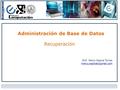 Administración de Base de Datos Recuperación Prof Mercy Ospina Torres