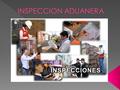  ARTICULO 126. INSPECCIÓN ADUANERA. Decreto n°2685 1999 La autoridad aduanera, a través del sistema informático aduanero, con fundamento en criterios.