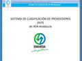 Asociación de Abastecimientos de Agua y Saneamientos de Andalucía SISTEMA DE CLASIFICACIÓN DE PROVEEDORES (SCP) de ASA-Andalucía.