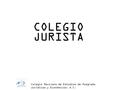 COLEGIO JURISTA Colegio Mexicano de Estudios de Posgrado Jurídicos y Económicos, A.C.