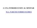2. UNA INTRODUCCION AL MINITAB M.A. NARCISO TORRES FLORES.