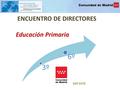 ENCUENTRO DE DIRECTORES Educación Primaria DAT ESTE 3º 6º.