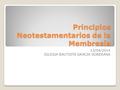 Principios Neotestamentarios de la Membresía 13/04/2014 IGLESIA BAUTISTA GRACIA SOBERANA.