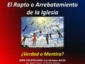 El Rapto o Arrebatamiento de la Iglesia