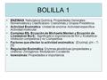 BOLILLA 1 ENZIMAS: Naturaleza Química- Propiedades Generales- Nomenclatura y Clasificacion- Coenzimas y Grupos Prostéticos. Actividad Enzimática: Unidad.