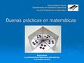 Buenas prácticas en matemáticas Universidad de Girona Departamento de Didácticas Específicas Área de Didáctica de la Matemática Àngel Alsina XII JORNADAS.