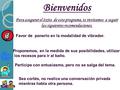 Bienvenidos Para asegurar el éxito de este programa, te invitamos a seguir las siguientes recomendaciones. Favor de ponerlo en la modalidad de vibrador.