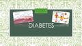 DIABETES DIABETES. La diabetes es una enfermedad crónica que se origina porque el páncreas no sintetiza la cantidad de insulina que el cuerpo humano necesita,
