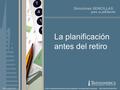 TRSC 4832SP-0311 La planificación antes del retiro SÓLO PARA USO EDUCATIVO © 2011 Transamerica Retirement Services Corporation. Reservados todos los derechos.