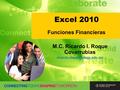 Excel 2010 Funciones Financieras M.C. Ricardo I. Roque Covarrubias