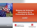 Febrero de 2014 Sistema de licitación electrónica de la Comunidad de Madrid Sistema de licitación electrónica de la Comunidad de Madrid