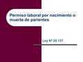 Permiso laboral por nacimiento o muerte de parientes Ley Nº 20.137.