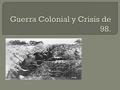  Tras la independencia de la mayor parte del imperio a inicios del siglo XIX (Ayacucho, 1824), sólo las islas antillanas de Cuba y Puerto Rico, y el.