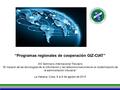 “Programas regionales de cooperación GIZ-CIAT” XIII Seminario Internacional Tributario “El impacto de las tecnologías de la información y las telecomunicaciones.