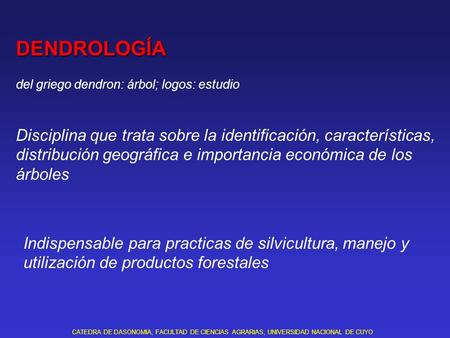 DENDROLOGÍA del griego dendron: árbol; logos: estudio